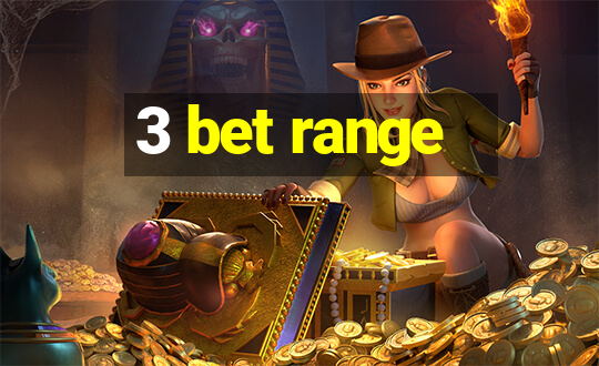 3 bet range