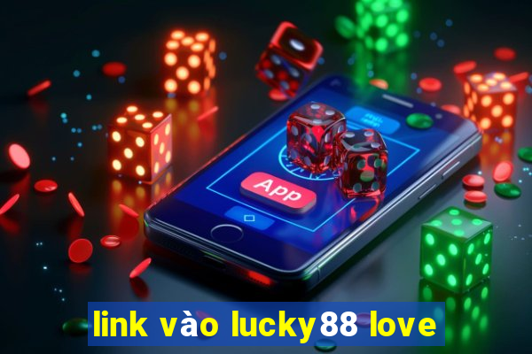 link vào lucky88 love