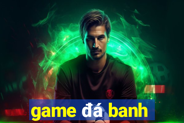 game da banh