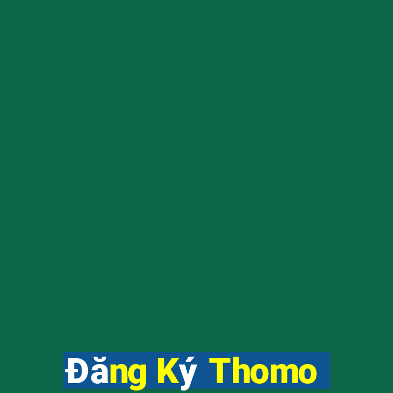 Đăng Ký Thomo