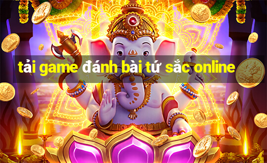 tải game đánh bài tứ sắc online