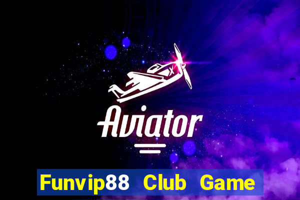 Funvip88 Club Game Bài Xì Lát