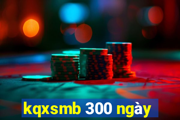 kqxsmb 300 ngày