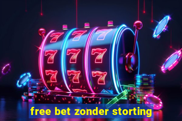 free bet zonder storting