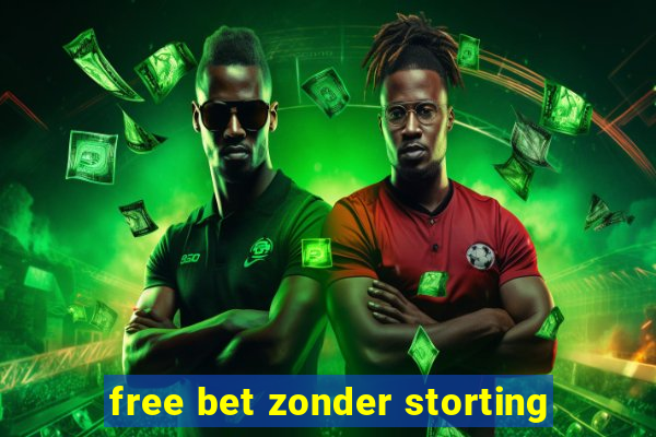 free bet zonder storting