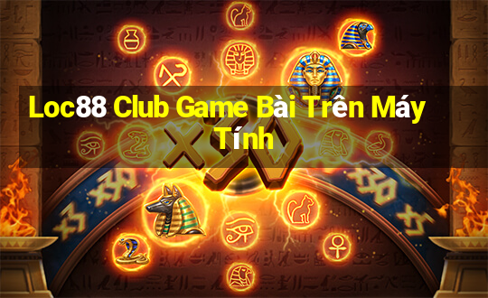 Loc88 Club Game Bài Trên Máy Tính