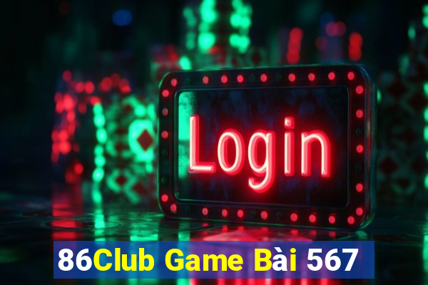 86Club Game Bài 567