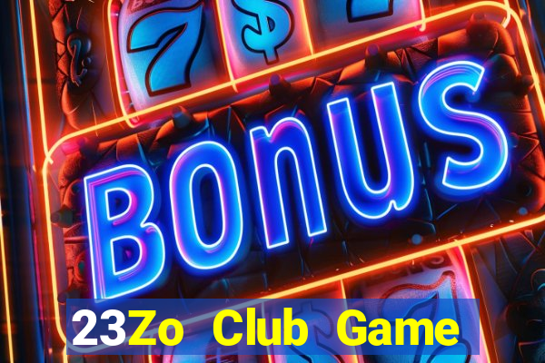 23Zo Club Game Bài Hay Nhất Hiện Nay