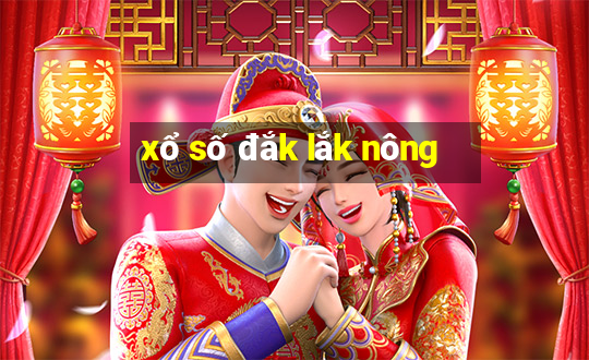 xổ số đắk lắk nông