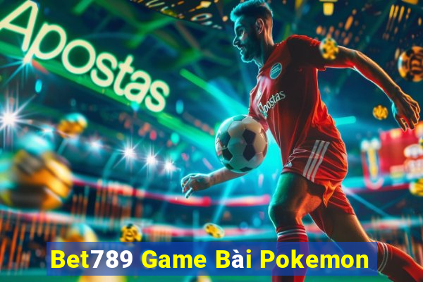 Bet789 Game Bài Pokemon