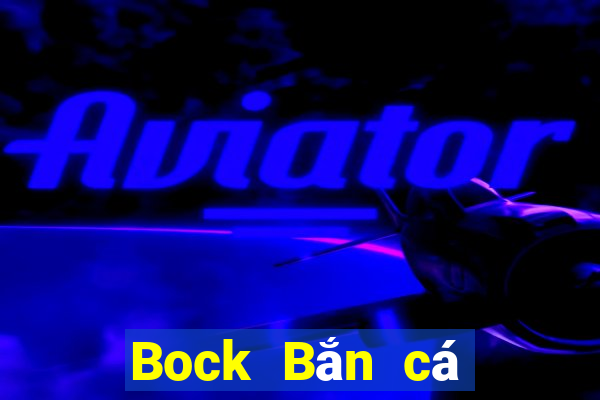 Bock Bắn cá Official 352