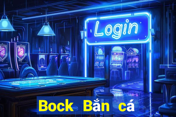 Bock Bắn cá Official 352