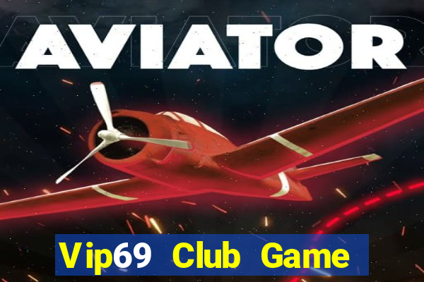 Vip69 Club Game Bài Đổi Thưởng