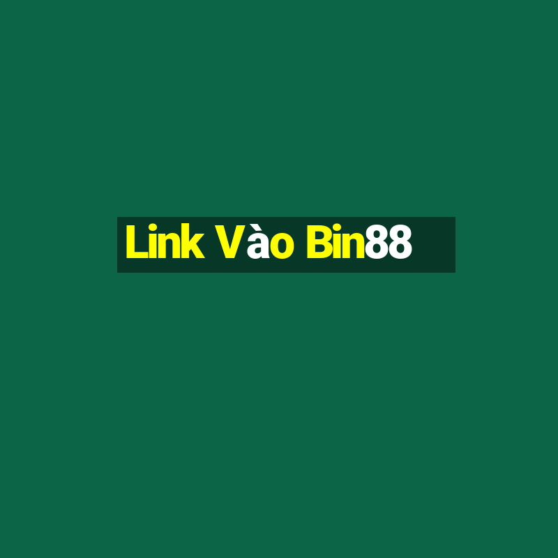 Link Vào Bin88