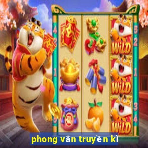 phong vân truyền kì