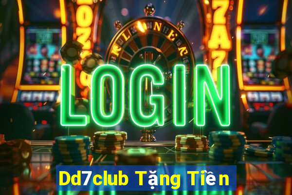 Dd7club Tặng Tiền