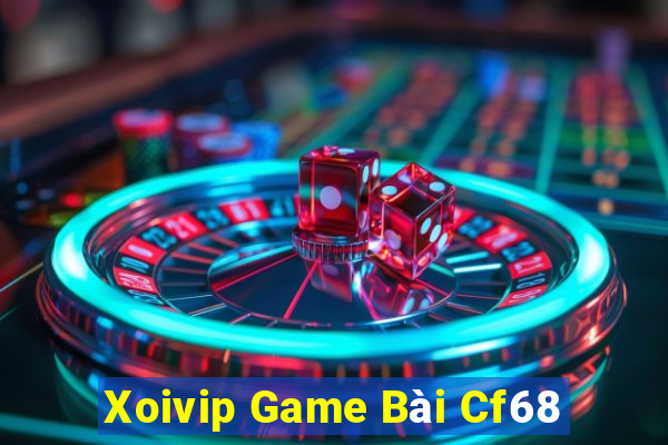 Xoivip Game Bài Cf68