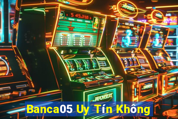 Banca05 Uy Tín Không