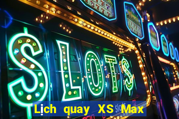 Lịch quay XS Max 3D ngày 12