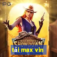 tải max vin