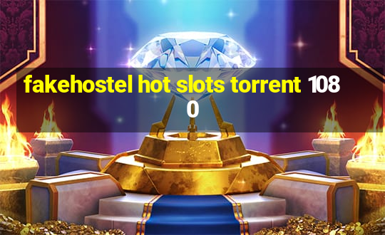 fakehostel hot slots torrent 1080