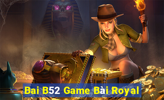 Bai B52 Game Bài Royal