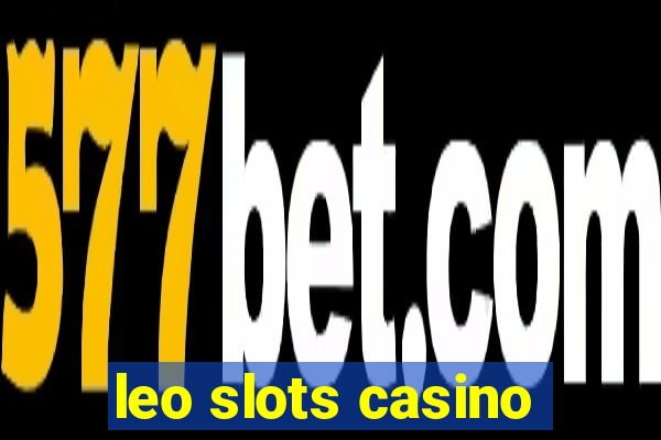 leo slots casino