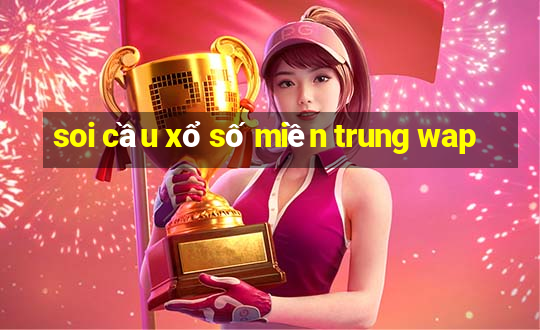 soi cầu xổ số miền trung wap