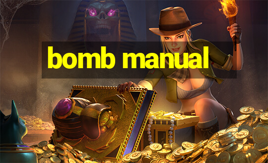 bomb manual