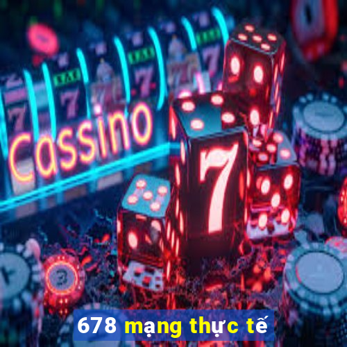 678 mạng thực tế