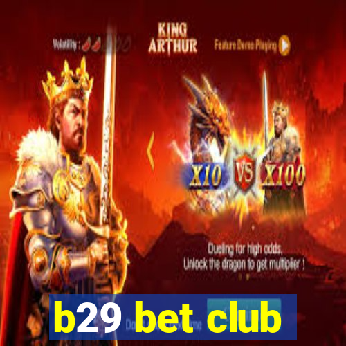 b29 bet club