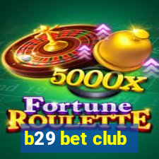 b29 bet club