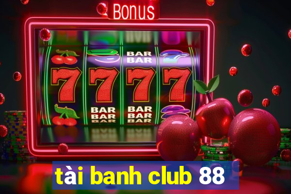 tài banh club 88