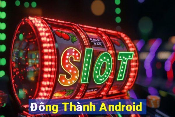 Đông Thành Android