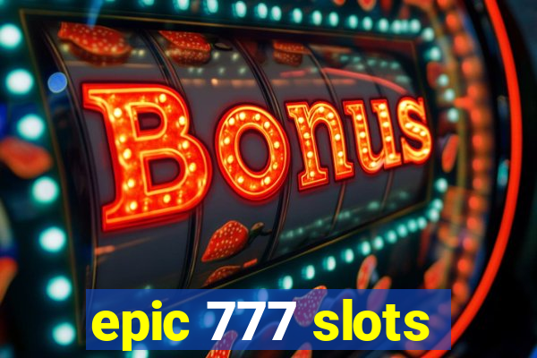 epic 777 slots