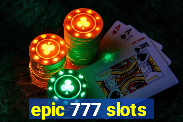 epic 777 slots