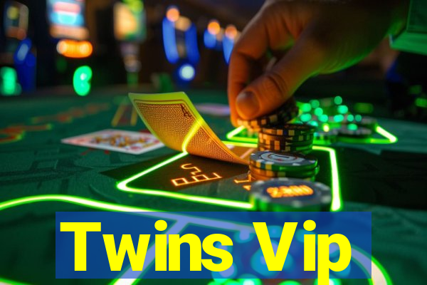 Twins Vip