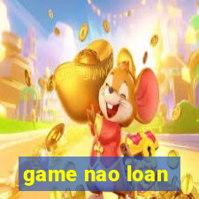 game nao loan