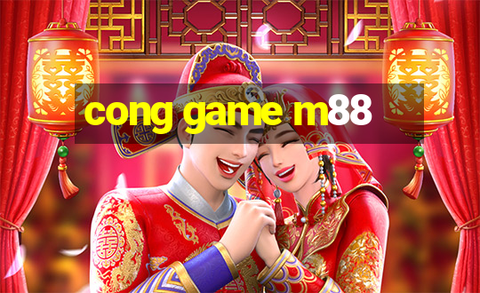 cong game m88