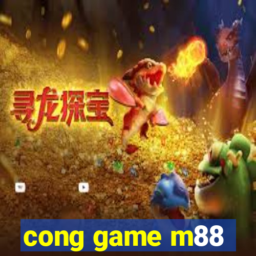 cong game m88