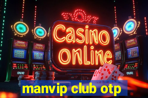 manvip club otp