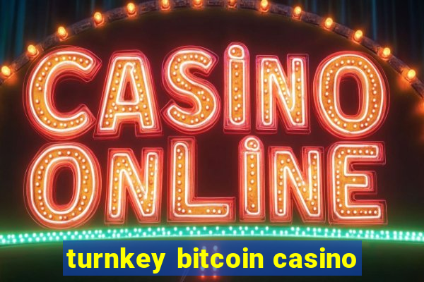 turnkey bitcoin casino