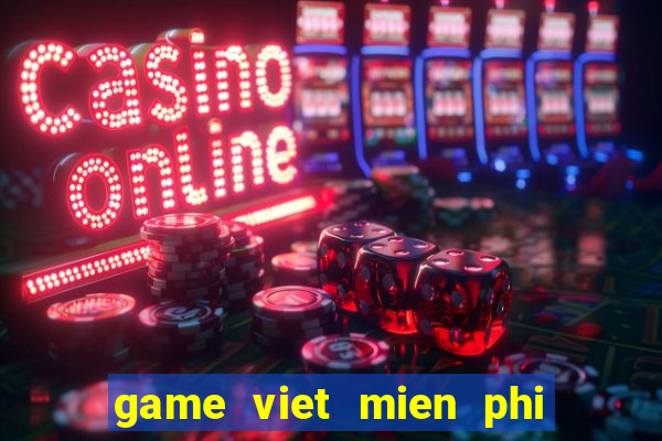 game viet mien phi hoan toan