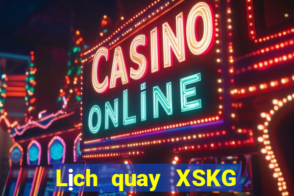 Lịch quay XSKG Chủ Nhật