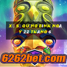 xổ số quảng bình ngày 22 tháng 6