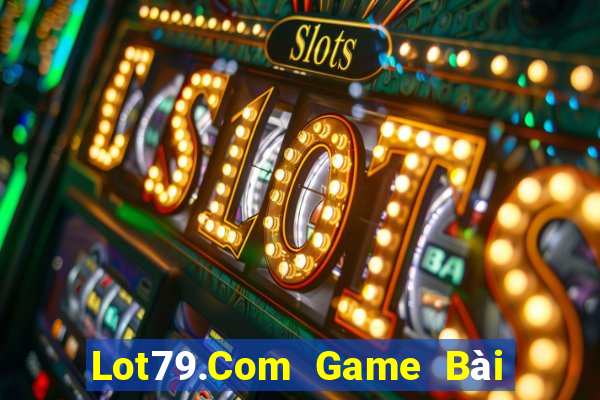 Lot79.Com Game Bài Bốc Club