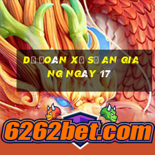 Dự Đoán Xổ Số an giang ngày 17