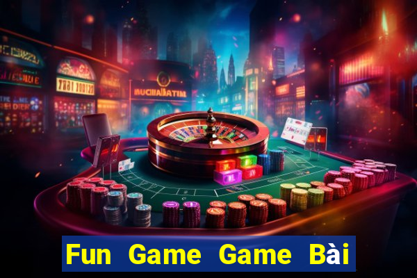 Fun Game Game Bài Tài Xỉu