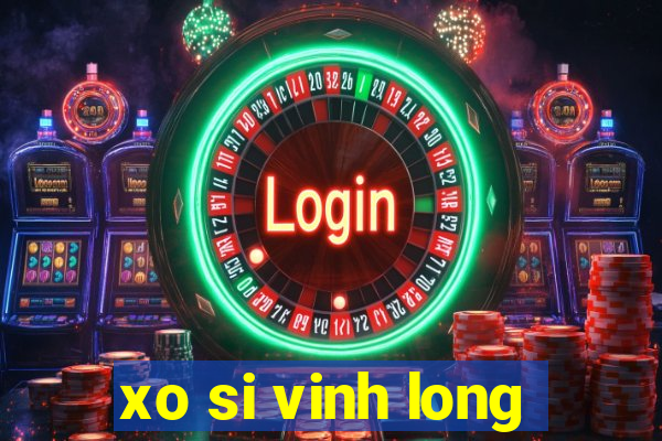 xo si vinh long