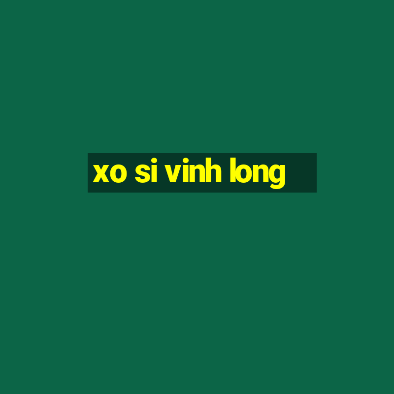 xo si vinh long